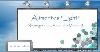 Los Alimentos light no engordan, ¿Verdad o No?